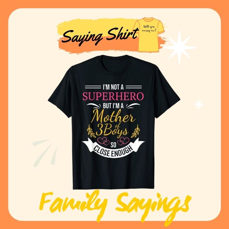 Family Sayings Shirts - Saying Shirt™