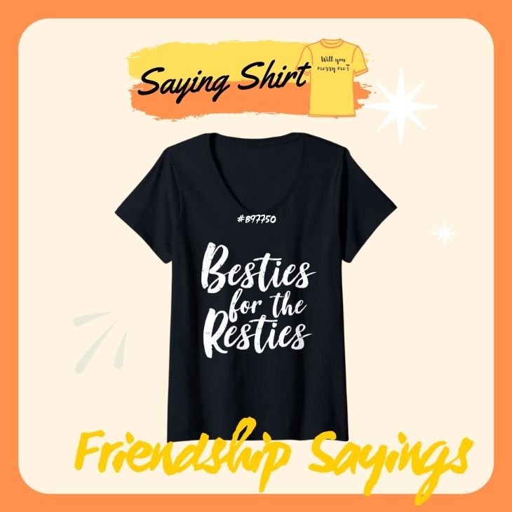 Friendship Sayings Shirts - Saying Shirt™