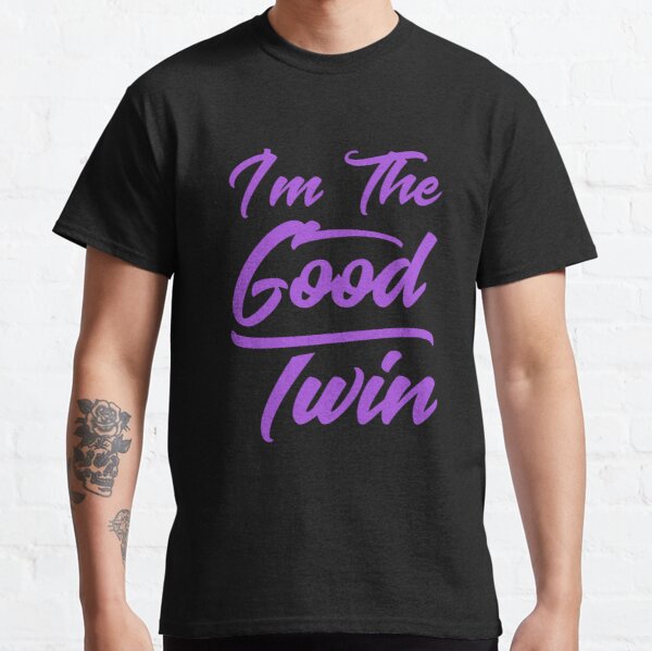 Im The Good Twin (Purple) Classic T-Shirt RB0701 product Offical Saying Shirt Merch