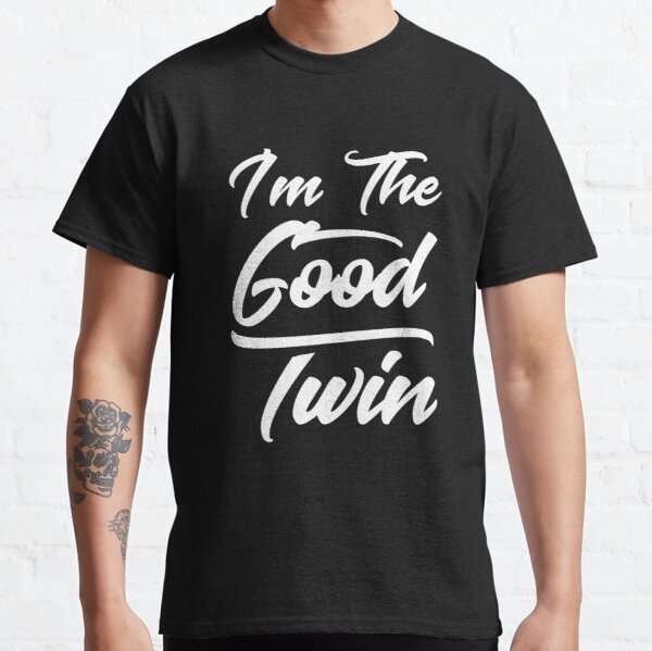 Im The Good Twin Classic T-Shirt RB0701 product Offical Saying Shirt Merch