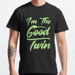 Im The Good Twin (Green) Classic T-Shirt RB0701 product Offical Saying Shirt Merch