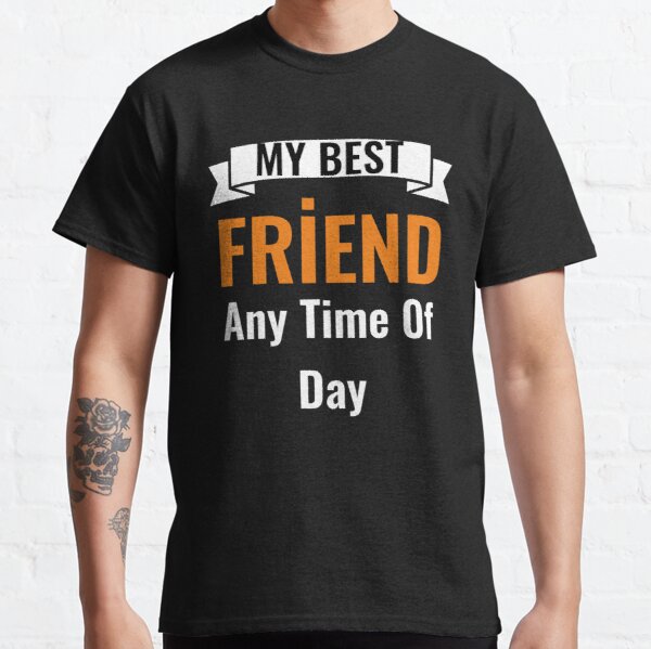 I Love My Best Friend ,Friendship Quote Essential T-Shirt Classic T-Shirt RB0701 product Offical Saying Shirt Merch