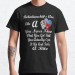 Relationships are like a box of chocolates  Classic T-Shirt RB0701 product Offical Saying Shirt Merch
