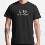 Life is beautiful Classic T-Shirt RB0701 product Offical Saying Shirt Merch