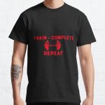 Train Complete Repeat Classic T-Shirt RB0701 product Offical Saying Shirt Merch