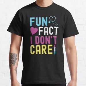 Fun Fact; I Don't Care Classic T-Shirt RB0701 product Offical Saying Shirt Merch