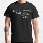 Life is Better with Wine Classic T-Shirt RB0701 product Offical Saying Shirt Merch
