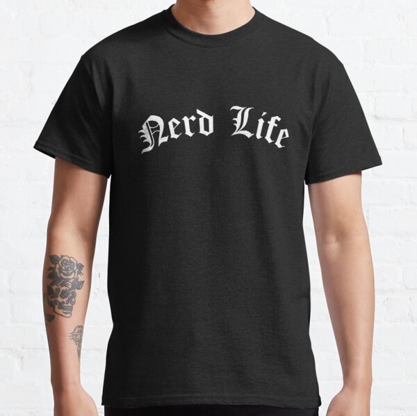 Nerd Life Classic T-Shirt RB0701 product Offical Saying Shirt Merch