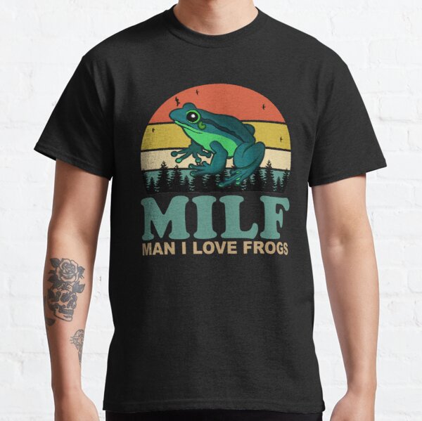 MILF Man I Love Frogs Classic T-Shirt RB0801 product Offical Saying Shirt Merch