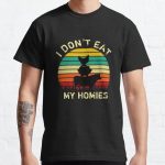 I Don't Eat My Homies Classic T-shirt  Classic T-Shirt RB0801 product Offical Saying Shirt Merch