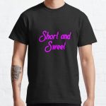 Short and Sweet Classic T-Shirt RB0801 product Offical Saying Shirt Merch