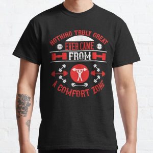 Nothing truly great ever came from a comfort zone Classic T-Shirt RB0701 product Offical Saying Shirt Merch