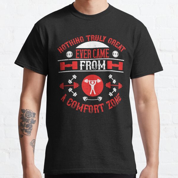 Nothing truly great ever came from a comfort zone Classic T-Shirt RB0701 product Offical Saying Shirt Merch