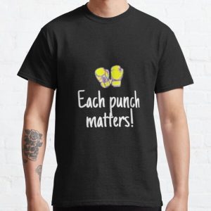 Each punch matters Classic T-Shirt RB0701 product Offical Saying Shirt Merch