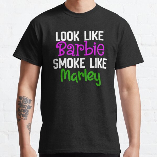 Look Like Barbie Smoke Like Marley High Smoke Essential T-Shirt Classic T-Shirt RB0701 product Offical Saying Shirt Merch