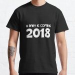 A Baby Is Coming 2018 Classic T-Shirt RB0701 product Offical Saying Shirt Merch