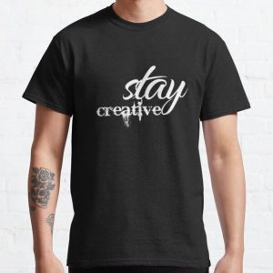 Stay creative Classic T-Shirt RB0701 product Offical Saying Shirt Merch