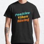 Positive Vibes Rising Classic T-Shirt RB0701 product Offical Saying Shirt Merch