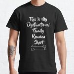 This is My Dysfunctional Family Reunion Shirt Road Trip Tee Classic T-Shirt RB0701 product Offical Saying Shirt Merch
