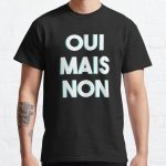 OUI MAIS NON - Colloquial French Classic T-Shirt RB0801 product Offical Saying Shirt Merch