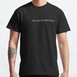 Go your way Classic T-Shirt RB0701 product Offical Saying Shirt Merch