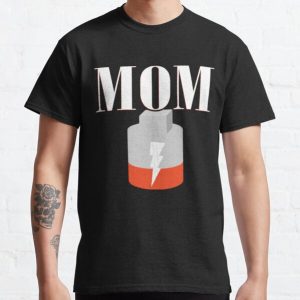 Funny Mom Battery Low Shirt Classic T-Shirt RB0701 product Offical Saying Shirt Merch