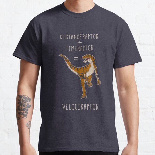 Velociraptor = Distanceraptor / Timeraptor Classic T-Shirt RB0801 product Offical Saying Shirt Merch