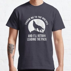 Throw Me To The Wolves Classic T-Shirt RB0801 product Offical Saying Shirt Merch