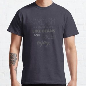 SARCASM is a staple in life... Classic T-Shirt RB0701 product Offical Saying Shirt Merch