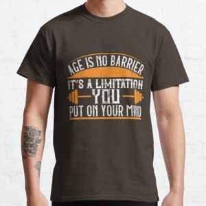 Age is no barrier. It’s a limitation you put on your mind Classic T-Shirt RB0701 product Offical Saying Shirt Merch