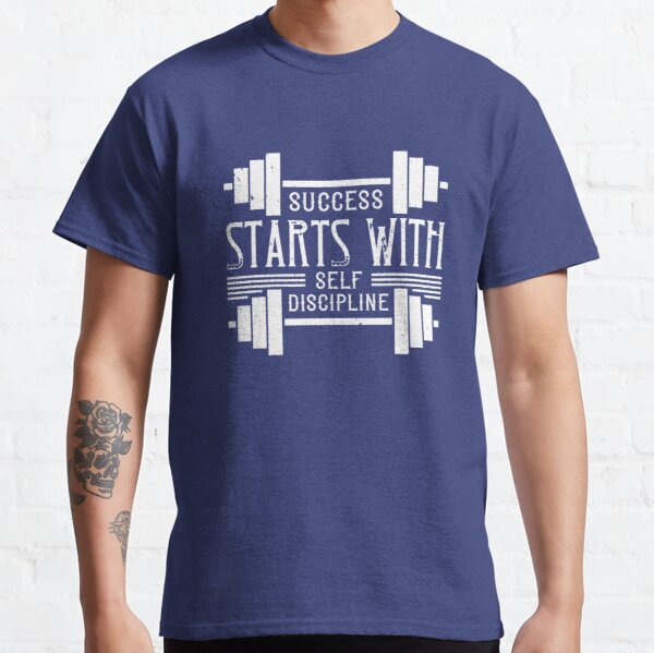 Success starts with self-discipline Classic T-Shirt RB0701 product Offical Saying Shirt Merch