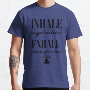 Inhale Inspiration, Exhale Procrastination Classic T-Shirt RB0701 product Offical Saying Shirt Merch