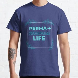 Permaculture Life  Classic T-Shirt RB0701 product Offical Saying Shirt Merch