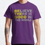 Inspirational Gifts - Be The Good Believe There is Good in the World Positive Motivational Gift Ideas - Be The Change You Wish to See - Affirmation Message Quotes Classic T-Shirt RB0701 product Offical Saying Shirt Merch