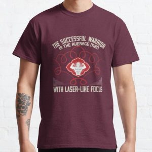The successful warrior is the average man, with laser-like focus Classic T-Shirt RB0701 product Offical Saying Shirt Merch
