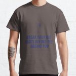 Break Your Bad Habits Classic T-Shirt RB0701 product Offical Saying Shirt Merch