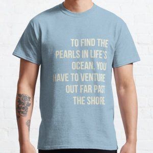 Life Quote #21.. Classic T-Shirt RB0701 product Offical Saying Shirt Merch