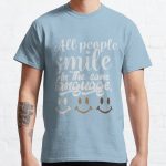 All People Smile In The Same Language - Cute Friendship Classic T-Shirt RB0701 product Offical Saying Shirt Merch