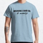 Mom Life T shirt Classic T-Shirt RB0701 product Offical Saying Shirt Merch