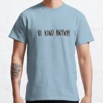 BE KIND ANYWAY Sticker Classic T-Shirt RB0701 product Offical Saying Shirt Merch