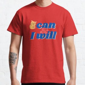 TEE MOM I CAN & WILL Love Classic T-Shirt RB0801 product Offical Saying Shirt Merch