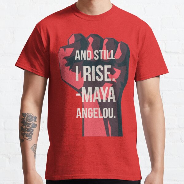 Life Quote By Maya Angelou#2 Classic T-Shirt RB0701 product Offical Saying Shirt Merch