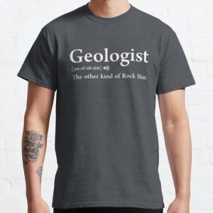 Geologist Definition Meaning Funny Geology Gift Classic T-Shirt RB0801 product Offical Saying Shirt Merch