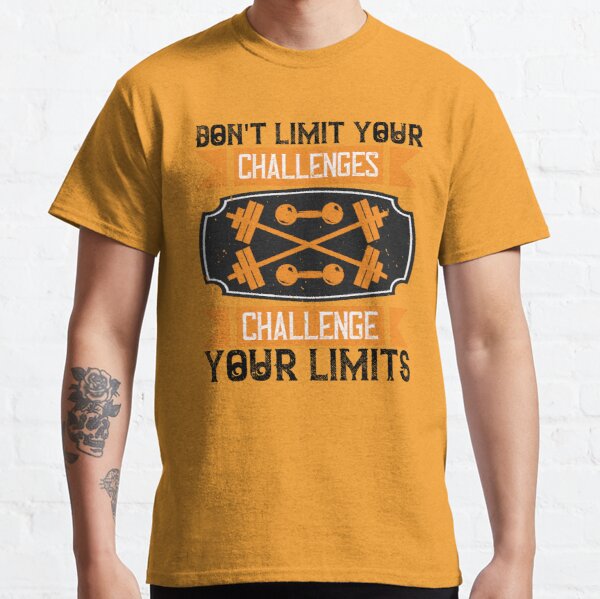 Don't Limit Your Challenges Challenge Your Limits Classic T-Shirt RB0701 product Offical Saying Shirt Merch