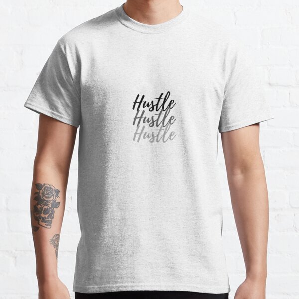 Hustle Hustle Hustle Classic T-Shirt RB0701 product Offical Saying Shirt Merch