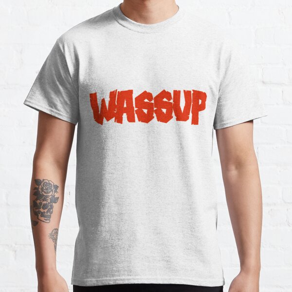 WASSUP Classic T-Shirt RB0701 product Offical Saying Shirt Merch