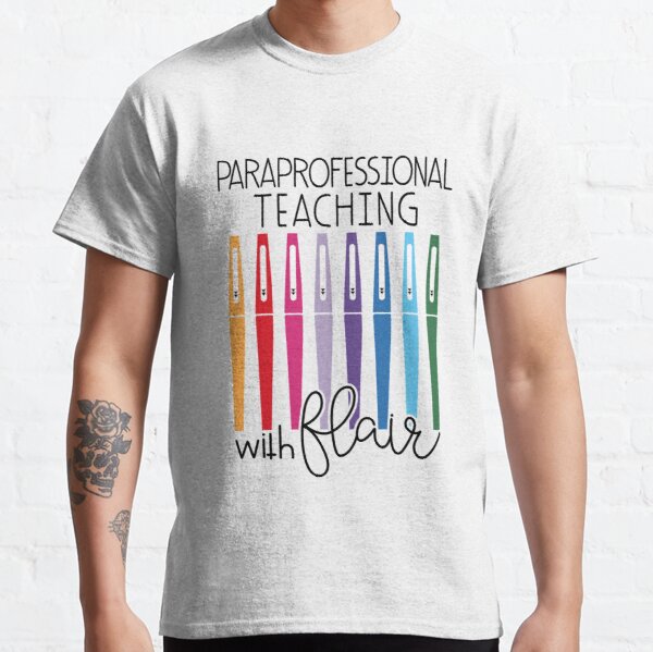 PARAPROFESSIONAL TEACHING WITH FLAIR Classic T-Shirt RB0801 product Offical Saying Shirt Merch