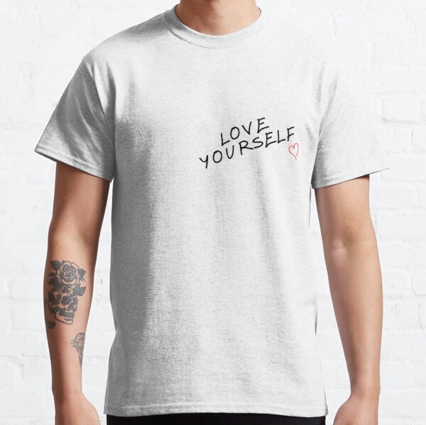 Love Yourself Classic T-Shirt RB0801 product Offical Saying Shirt Merch