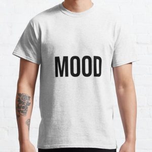 Mood Classic T-Shirt RB0801 product Offical Saying Shirt Merch