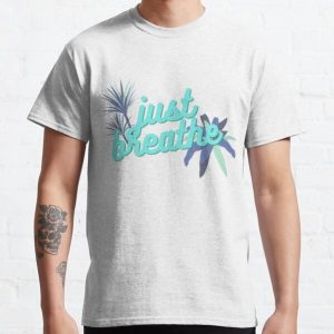 Just Breathe Classic T-Shirt RB0801 product Offical Saying Shirt Merch